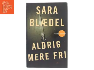 Aldrig mere fri af Sara Blædel (Bog)