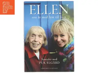 Ellen : 100 år med lyst til livet af Puk Elgård (Bog)