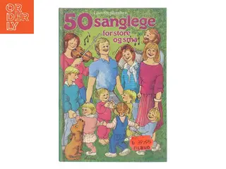 50 sanglege for store og små af Lise Stephensen (Bog)