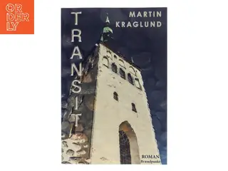Transit : roman af Martin Kraglund (Bog)