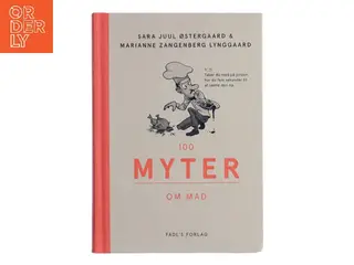 100 myter om mad af Sara Juul Østergaard (Bog)