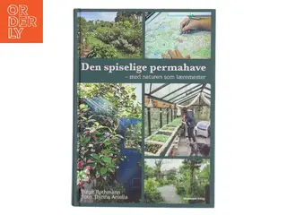 Den spiselige permahave : med naturen som læremester af Birgit Rothmann (Bog)