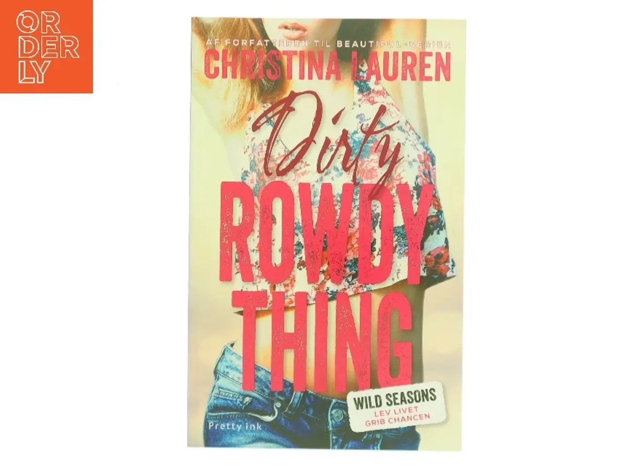 Billede 1 - Dirty rowdy thing af Christina Lauren (Bog)