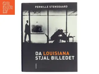 Da Louisiana Stjal Billedet af Pernille Stensgaard (Bog)