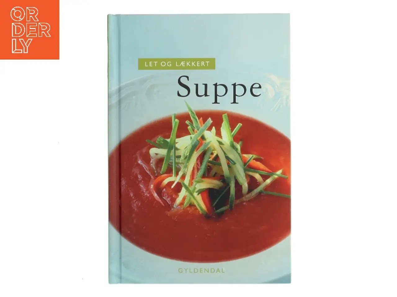 Billede 1 - Let og lækkert suppe af Morten Bech Køster (Bog)