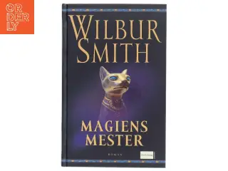 Magiens mester af Wilbur A. Smith (Bog)