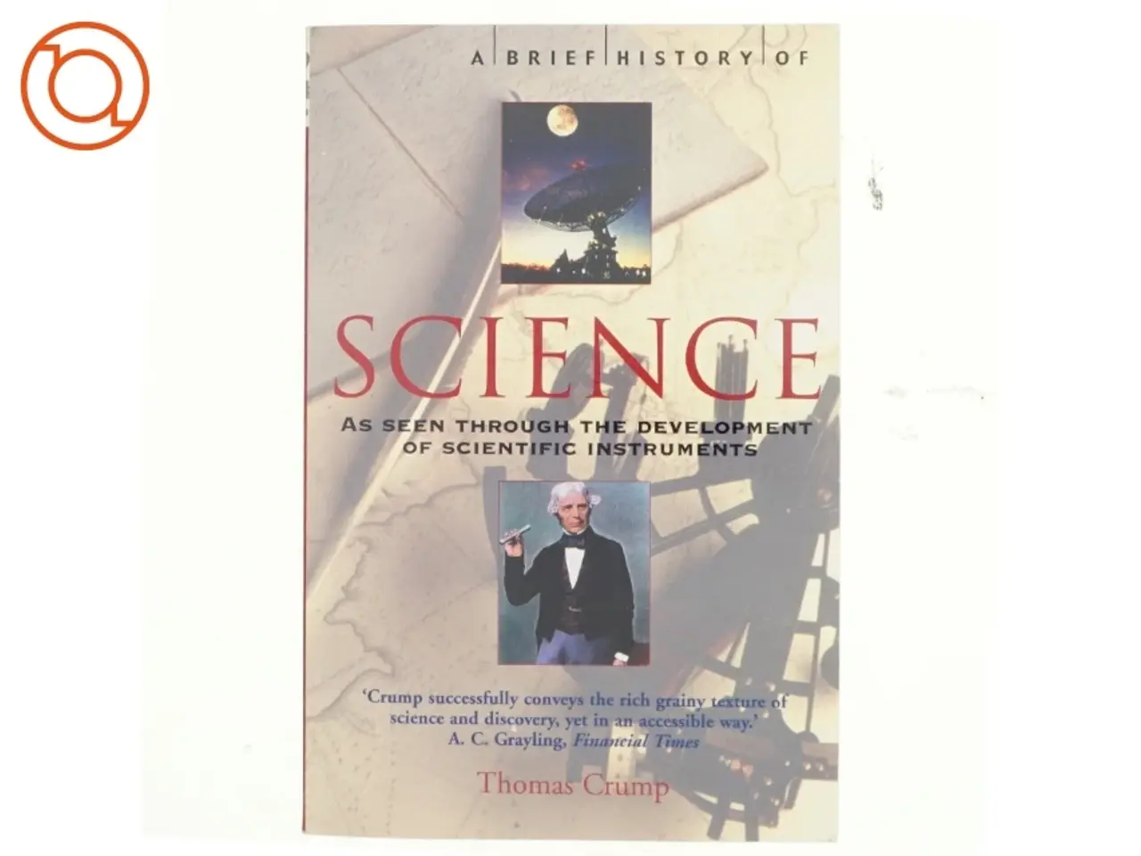 Billede 1 - A Brief History of Science af Thomas Crump (Bog)