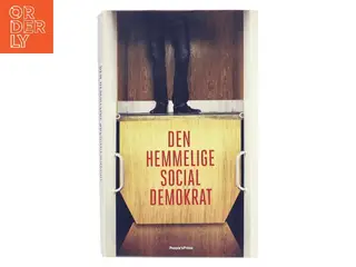 Den hemmelige socialdemokrat af Anonym medlem af Socialdemokratiet (Bog)