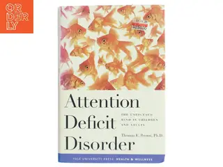Attention deficit disorders : the unfocused mind in children and adults af Thomas E. Brown (Bog)