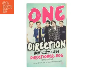One Direction : test din One Direction-viden med masser af sjove test, quizzer og facts! : du siger, du er en Directioner - men hvor godt kender du de