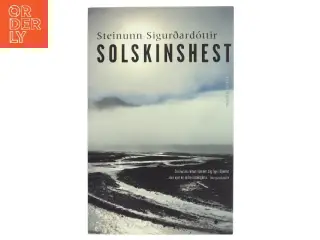 Solskinshest : roman af Steinunn Sigurðardóttir (Bog)