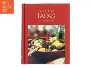 Favoritter: Tapas – over 100 opskrifter af Ukendt (Bog)