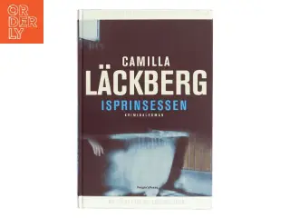 Isprinsessen : kriminalroman af Camilla Läckberg (Bog)