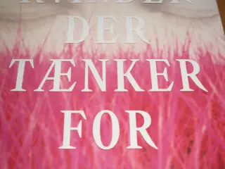 KVINDER. Der tænker for meget.