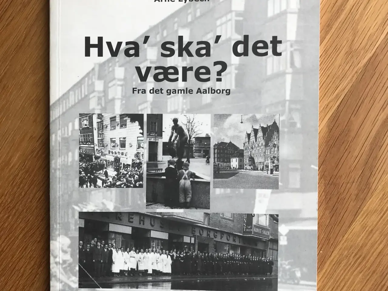 Billede 1 - Hva' ska' det være? Fra det gamle Aalborg
