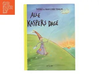 Alle Kaspers dage af Thomas og Anna-Clara Tidholm (Bog)