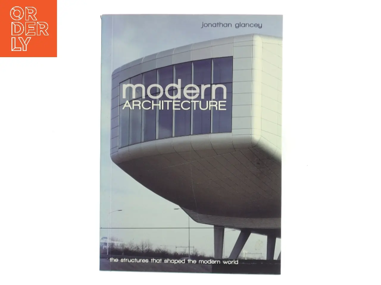 Billede 1 - Modern Architecture af Jonathan Glancey (Bog)