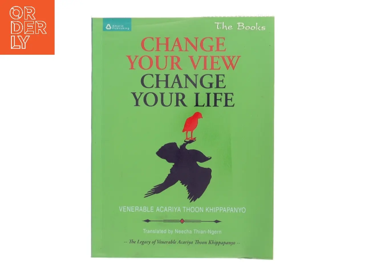 Billede 1 - Change Your View, Change Your Life af Thoon Khippapanyo (Bog)