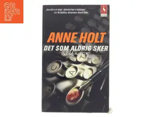 Det som aldrig sker af Anne Holt (Bog)
