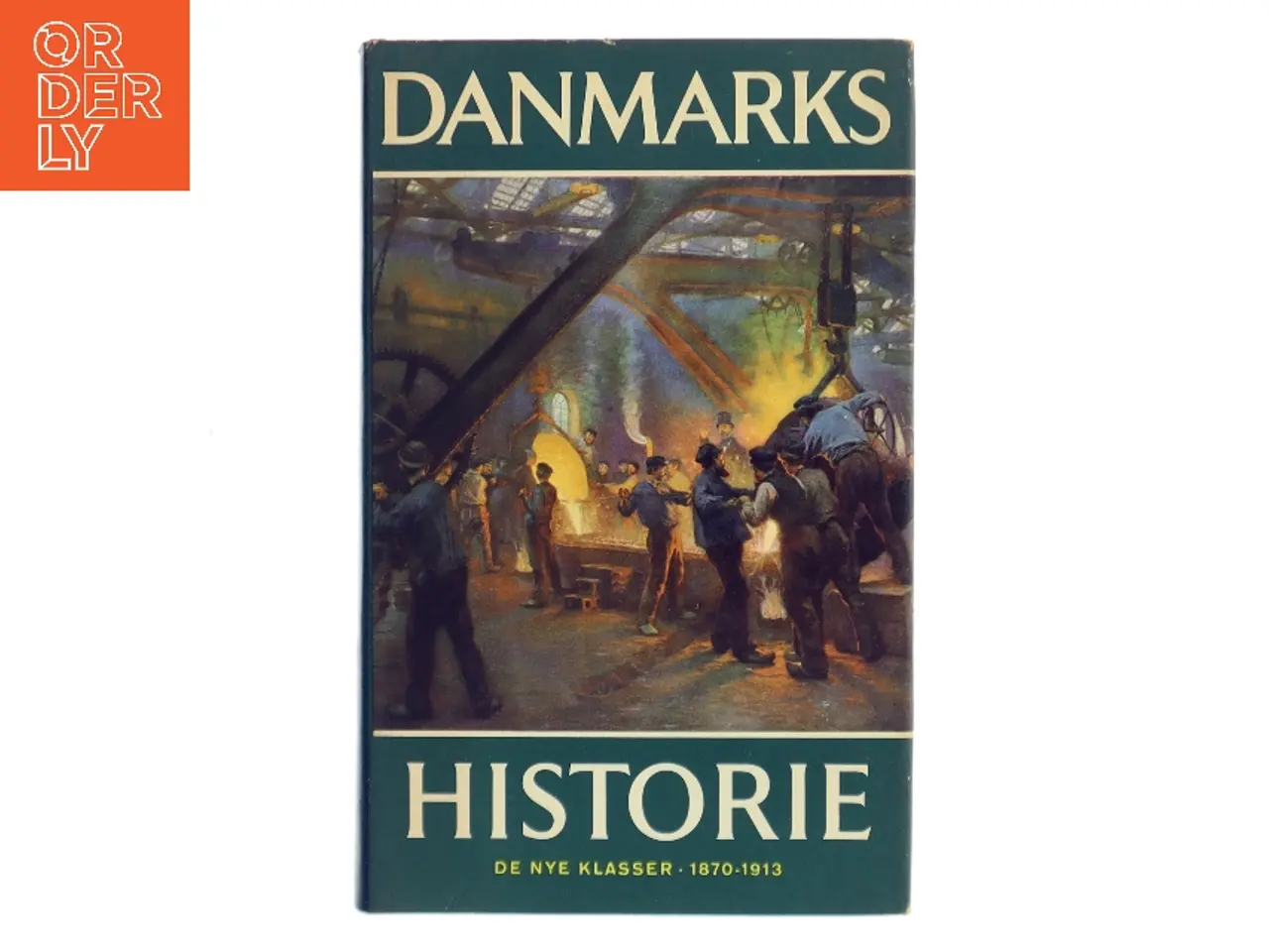 Billede 1 - Danmarks historie. De nye klasser 1870-1913 af Vagn Dybdahl (Bog)