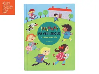 Juhuuu! - på vej i skole af Christel Amundsen (Bog)
