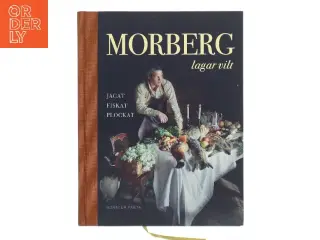 Morberg lagar vilt af Per Morberg (Bog)