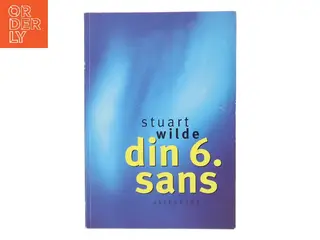 Din sjette sans : og hemmelighederne om det subtile æteriske legeme af Stuart Wilde (Bog)