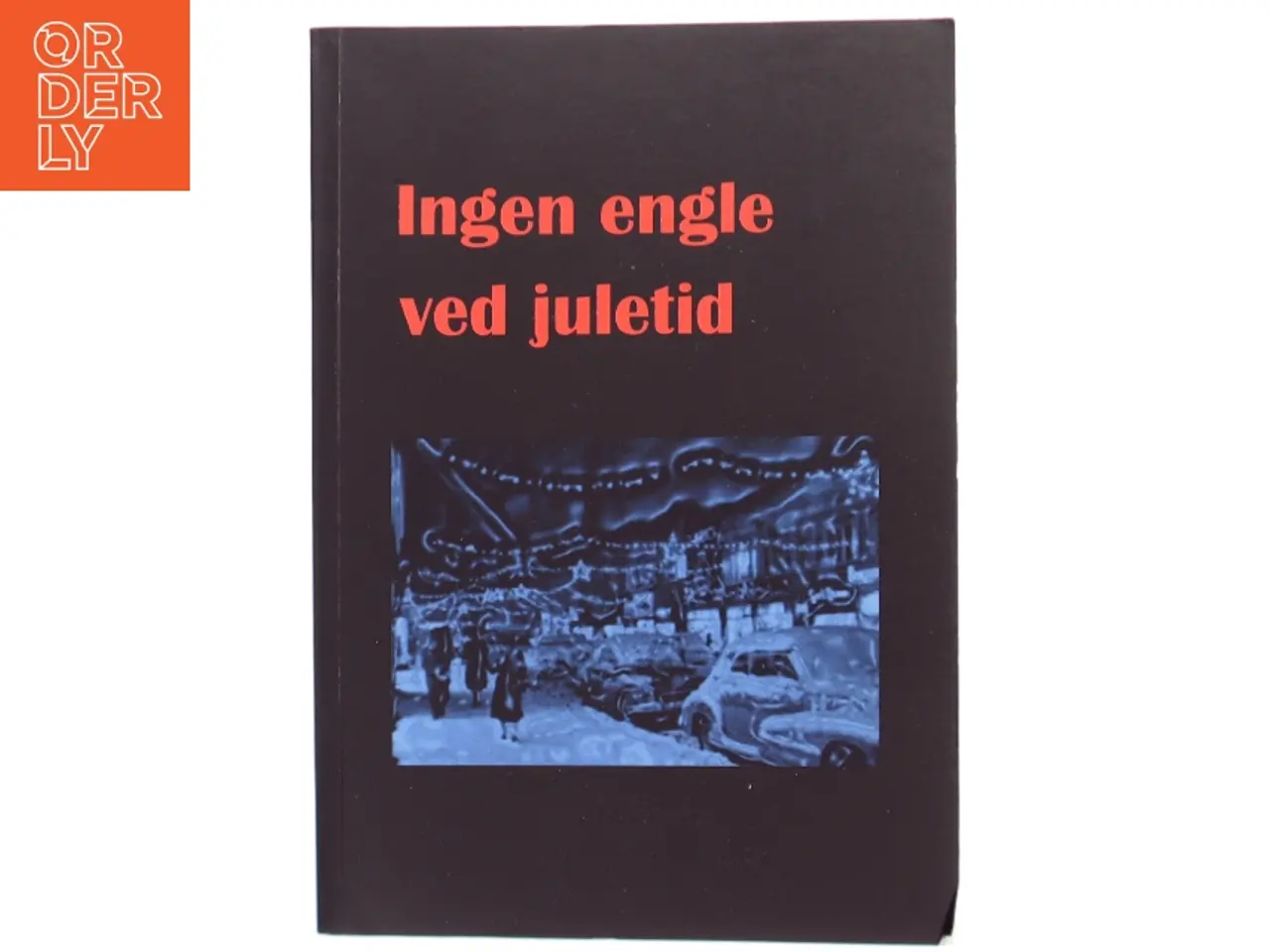 Billede 1 - 'Ingen engle ved juletid' af Rune Adelvard (bog)