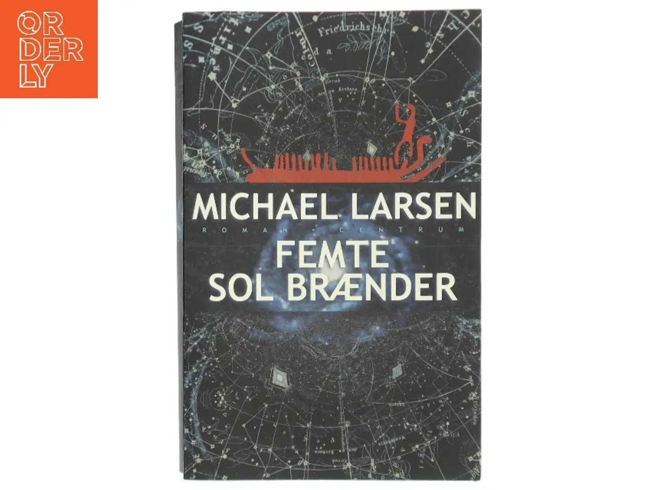 Billede 1 - Femte sol brænder : roman af Michael Larsen (f. 1961) (Bog)
