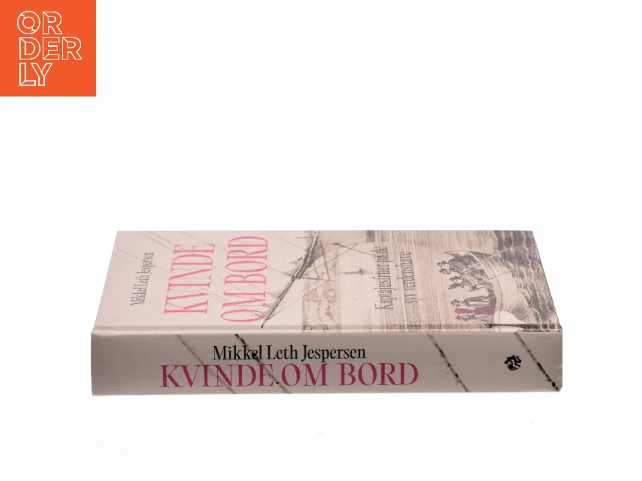 Billede 2 - Kvinde om bord : kaptajnsfruer på de syv verdenshave af Mikkel Leth Jespersen (Bog)