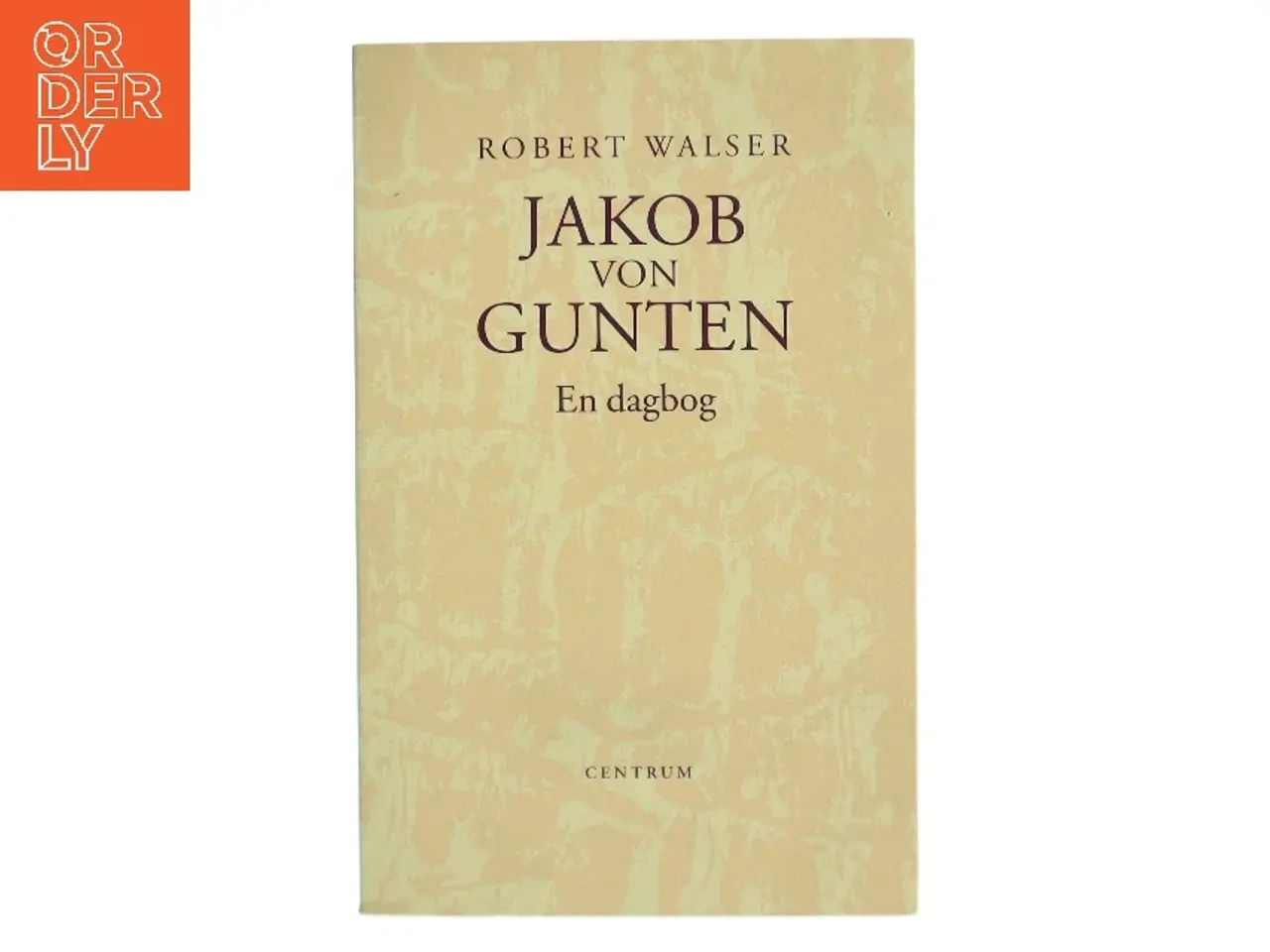 Billede 1 - Jakob von Gunten : en dagbog af Robert Walser (Bog)