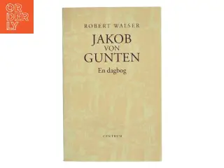 Jakob von Gunten : en dagbog af Robert Walser (Bog)