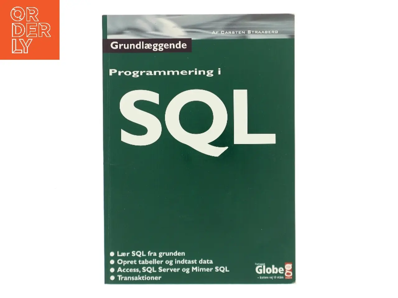Billede 1 - Grundlæggende programmering i SQL af Carsten Straaberg (Bog)