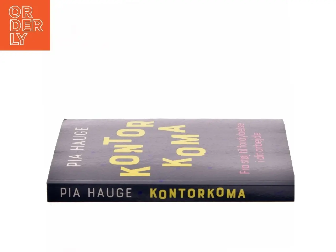 Billede 2 - Kontorkoma : fra støj til fordybelse i dit arbejde af Pia Hauge (Bog)