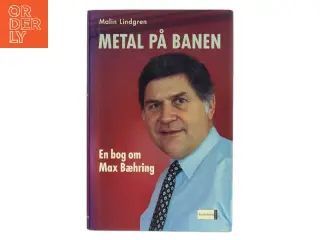 Metal på banen : en bog om Max Bæhring af Malin Lindgren (Bog)