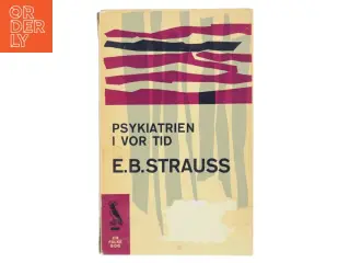 E.B. Strauss - Psykiatrien i vor tid (1962)