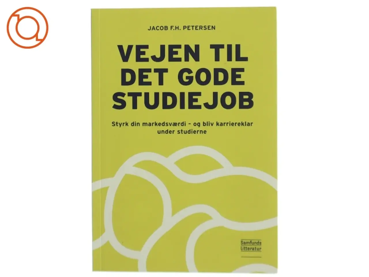Billede 1 - Vejen til det gode studiejob af Jacob Flemming Hounsgaard Petersen (Bog)
