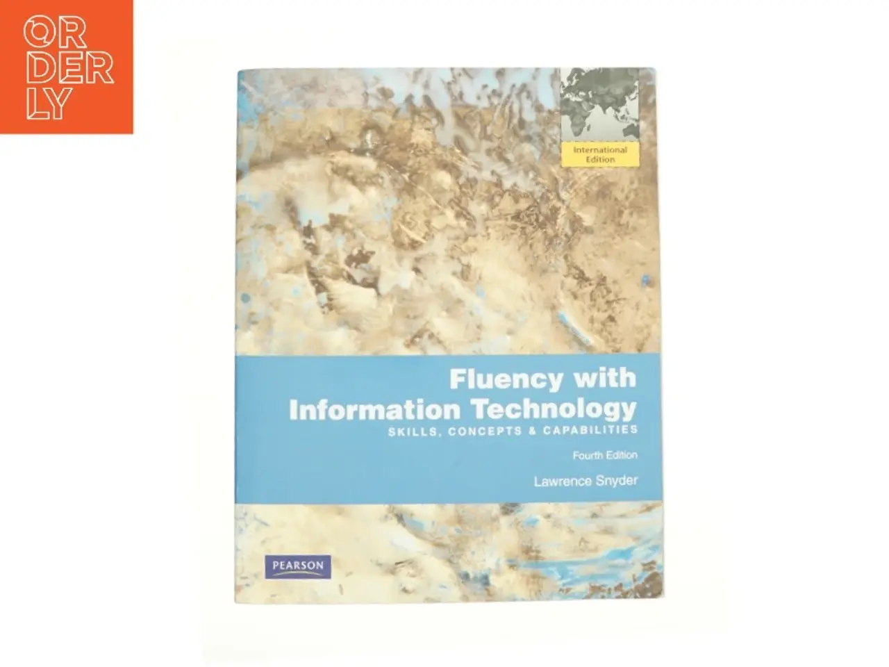Billede 1 - Fluency With Information Technology: Skills Concepts And Capabilities (Bog)