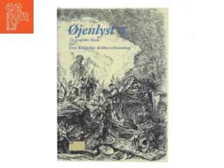 Øjenlyst II : 76 grafiske blade fra Den Kongelige Kobberstiksamling (Bog)