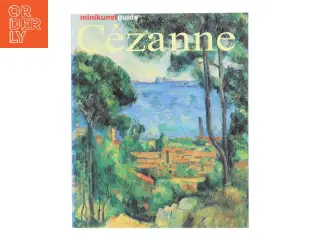 Paul Cézanne : hans liv og værker af Nicola Nonhoff (Bog)