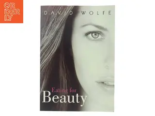 Eating for Beauty af David Wolfe (Bog)