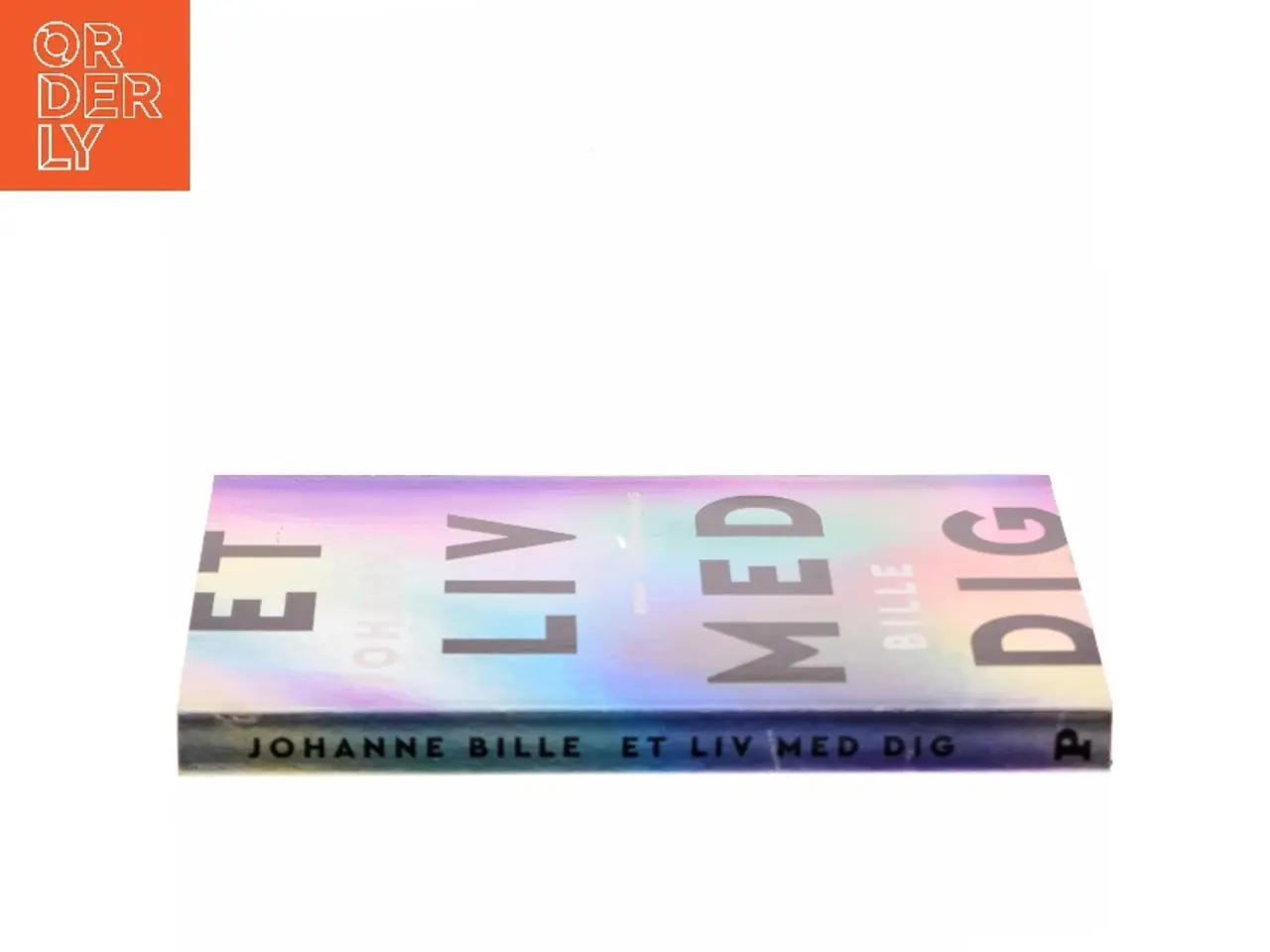 Billede 2 - Et liv med dig : roman af Johanne Bille (Bog)
