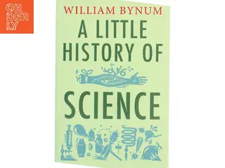A little history of science af W. F. Bynum (Bog)