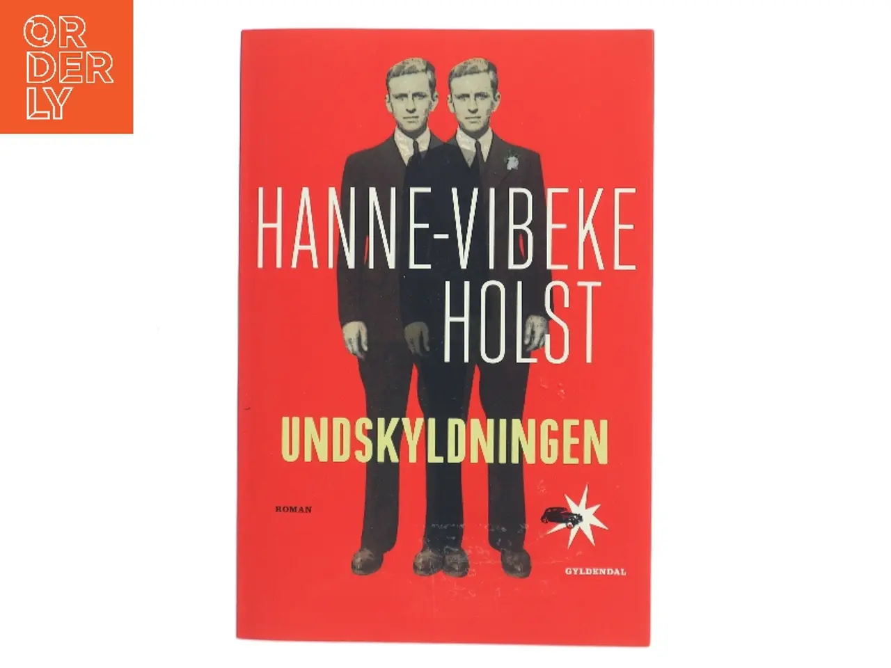 Billede 1 - Undskyldningen : roman af Hanne-Vibeke Holst (Bog)