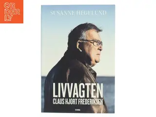 Livvagten – Claus Hjort Frederiksen af Susanne Hegelund (Bog)