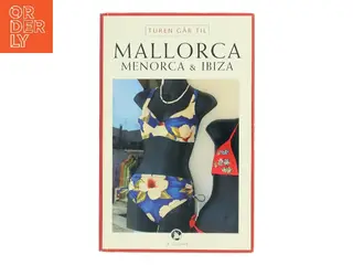 Turen går til Mallorca, Menorca & Ibiza af Jytte Flamsholt Christensen (Bog)