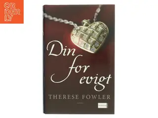 Din for evigt af Therese Fowler (Bog)