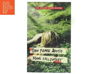 Den femte årstid : kriminalroman af Mons Kallentoft (Bog)