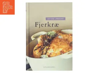 Let og lækkert fjerkræ af Bente Nissen Lundsgaard (Bog)