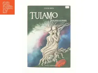 Tulamo - Tidløse kopier af Steffen Groth (Bog)